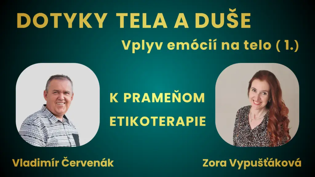 Seriál DOTYKY TELA A DUŠE je v rámci cyklu K prameňom etikoterapie séria rozhovorov Vladimíra Červenáka a Zory Vypušťákovej o príčinách narušených vzťahov, konfliktov a chorôb a možnostiach ich zmeny.