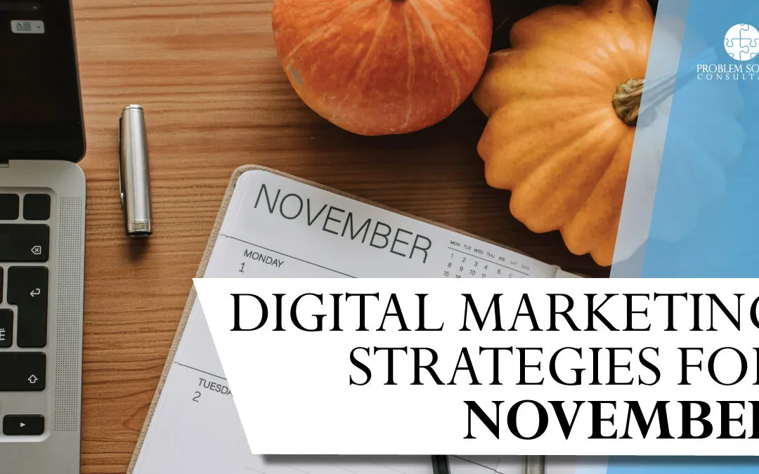 Calendar open to November, small pumpkins, a pen, part of a laptop, and a text overlay reading “Digital Marketing Strategies for November.”.