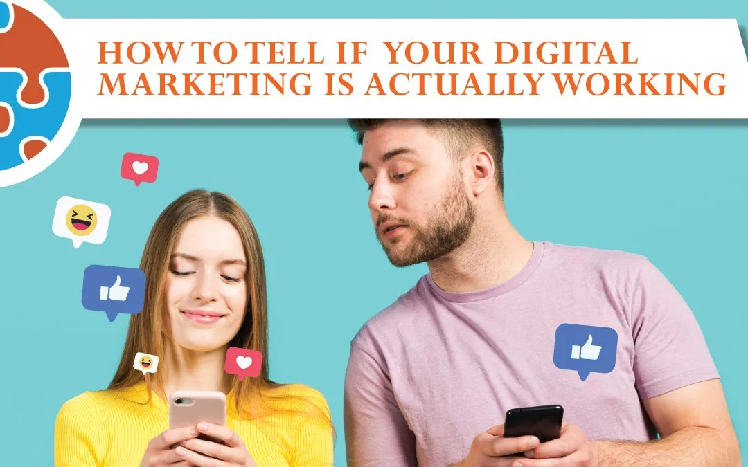 A woman and man look at their phones with social media icons around them, under a banner reading "How to tell if your digital marketing is actually working.