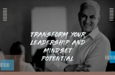 Transform Your Leadership and Mindset Potential in 5 Simple Steps