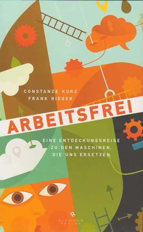 So befreit dich die digitale Transformation vom Büffeln & Schuften 23 Constanze Kurz: Arbeitsfrei