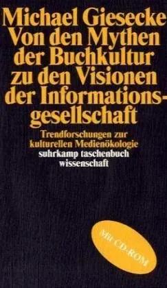 So befreit dich die digitale Transformation vom Büffeln & Schuften 9 Michael Giesecke: Von den Mythen der Buchgesellschaft zu den Visionen der Informationsgesellschaft