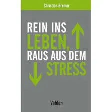 Buchbesprechung – Christian Bremer: Rein ins Leben, raus aus dem Stress 4 Christian Bremer: Rein ins Leben, raus aus dem Stress
