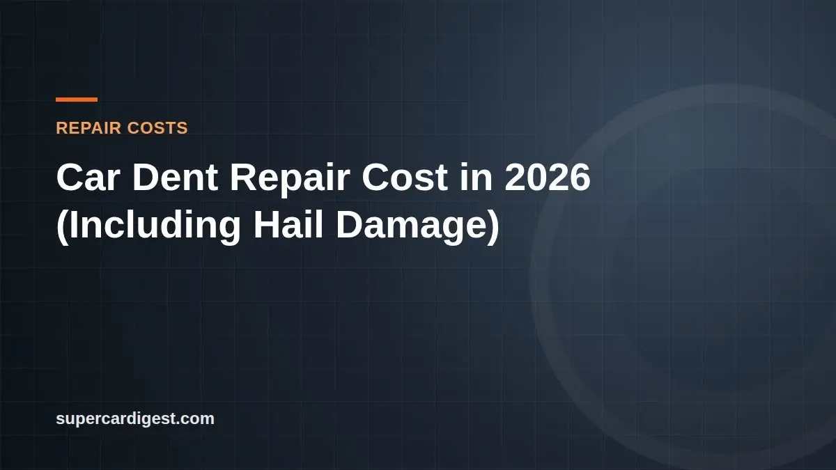 Car Dent Repair Cost in 2026 (Including Hail Damage)