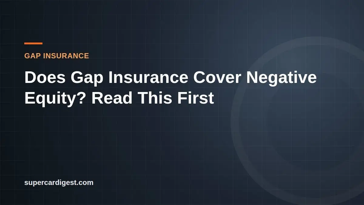 Does Gap Insurance Cover Negative Equity? Read This First