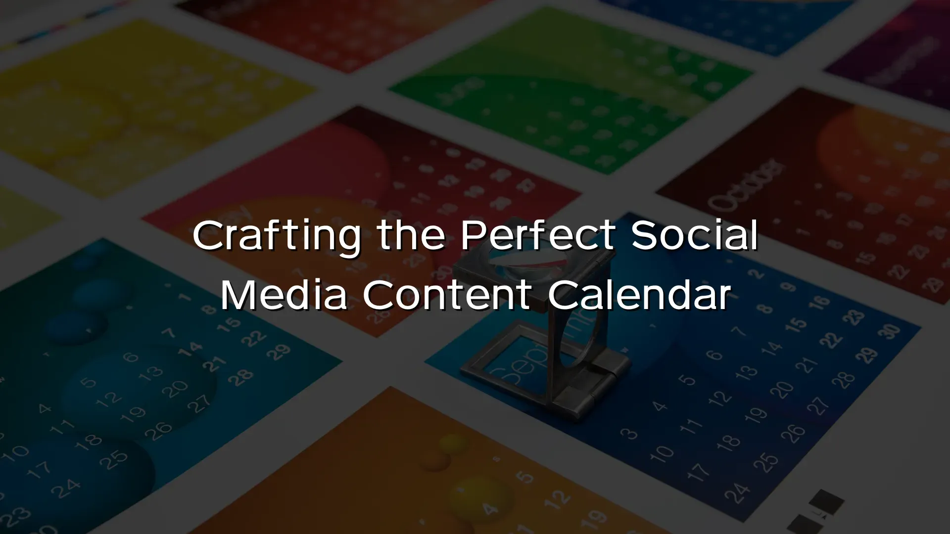 Crafting the Perfect Social Media Content Calendar Crafting the Perfect Social Media Content Calendar