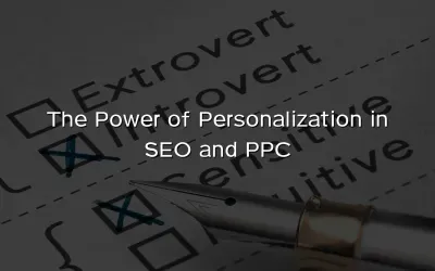 The Power of Personalization in SEO and PPC