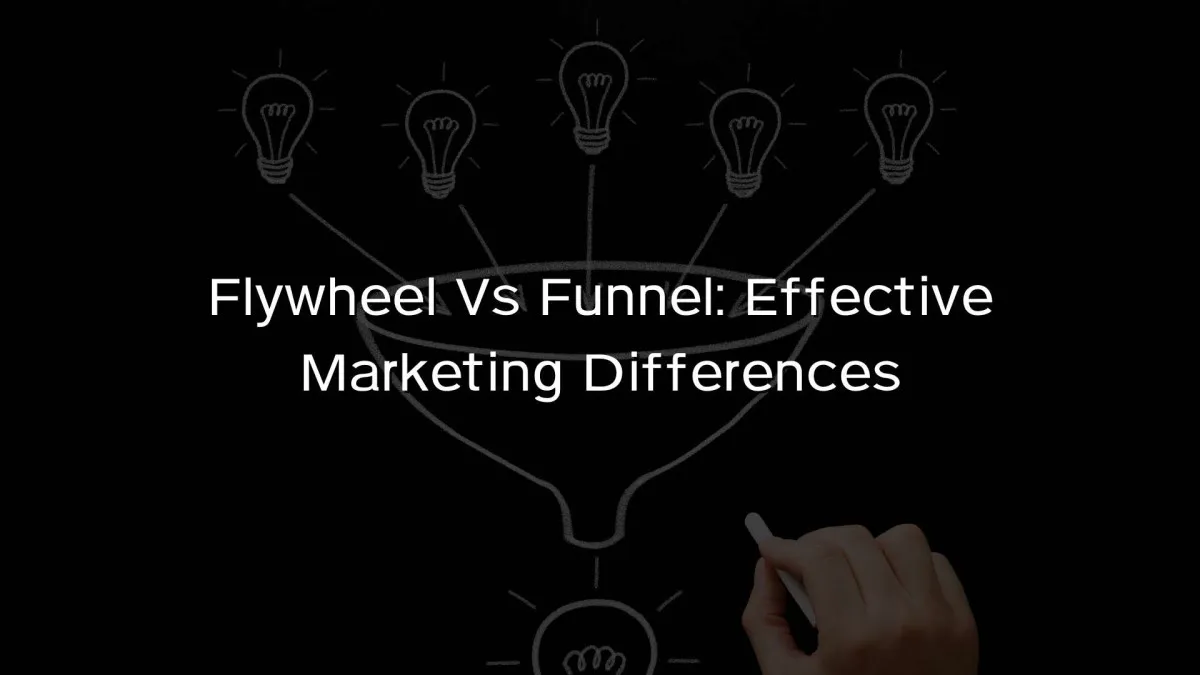 Flywheel Vs Funnel: Effective Marketing Differences Flywheel Vs Funnel: Effective Marketing Differences