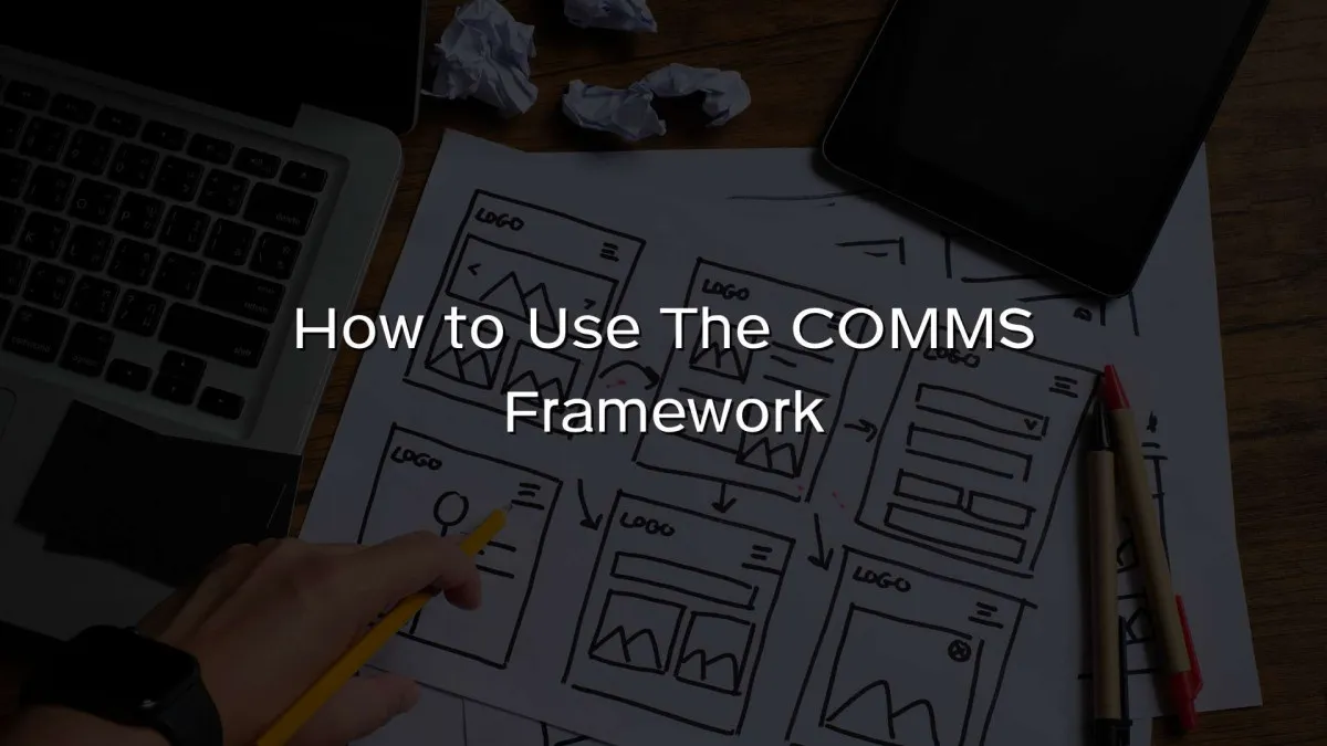 How to Use The COMMS Framework How to Use The COMMS Framework