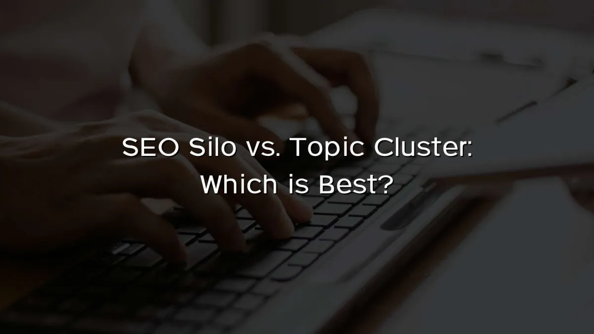 SEO Silo vs. Topic Cluster Which is Best SEO Silo vs. Topic Cluster Which is Best