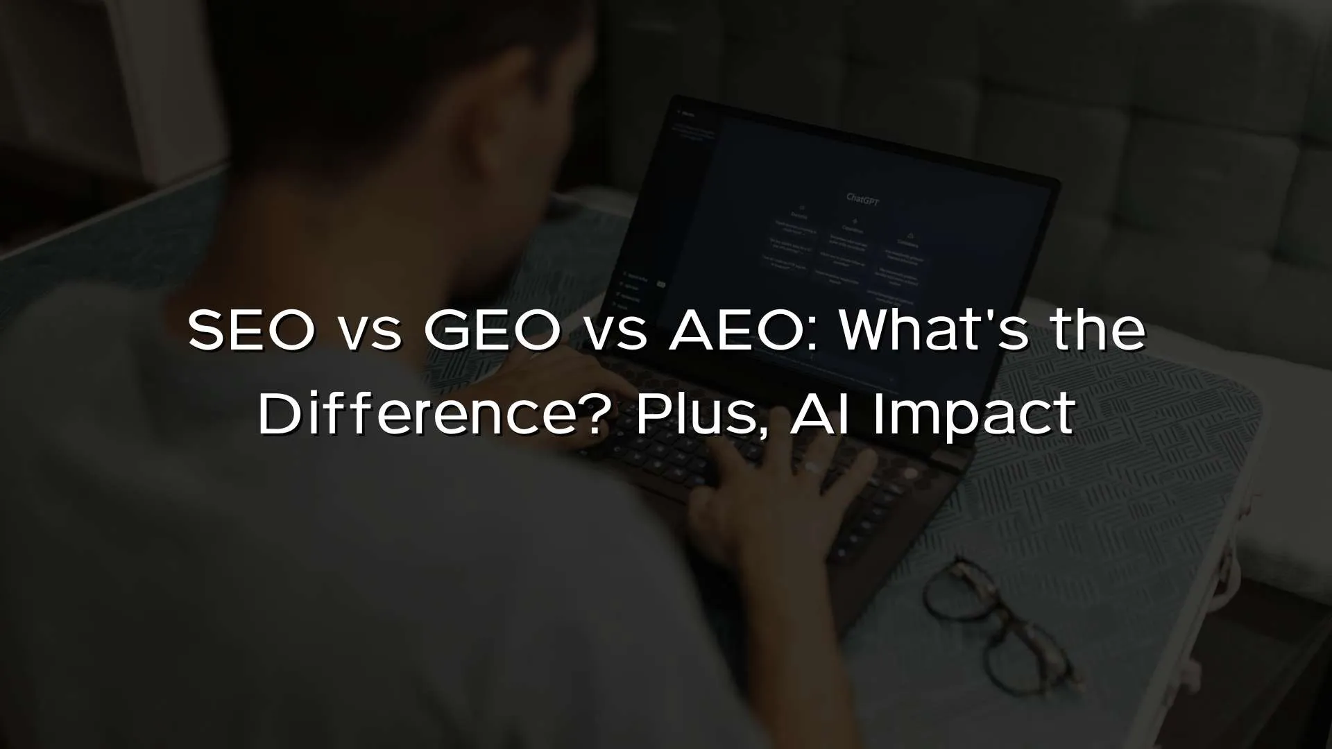 SEO vs GEO vs AEO What’s the Difference Plus, AI Impact SEO vs GEO vs AEO What's the Difference Plus, AI Impact
