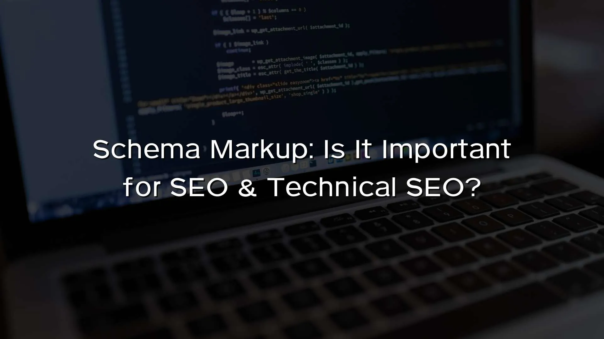 Schema Markup Is It Important for SEO & Technical SEO Schema Markup Is It Important for SEO & Technical SEO