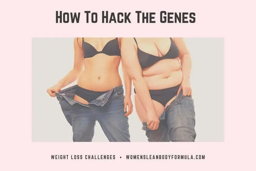 How To Hack The Genes That Impact Weight Loss How To Hack The Genes