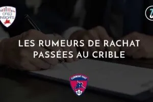 CF63 rumeurs rachat crible