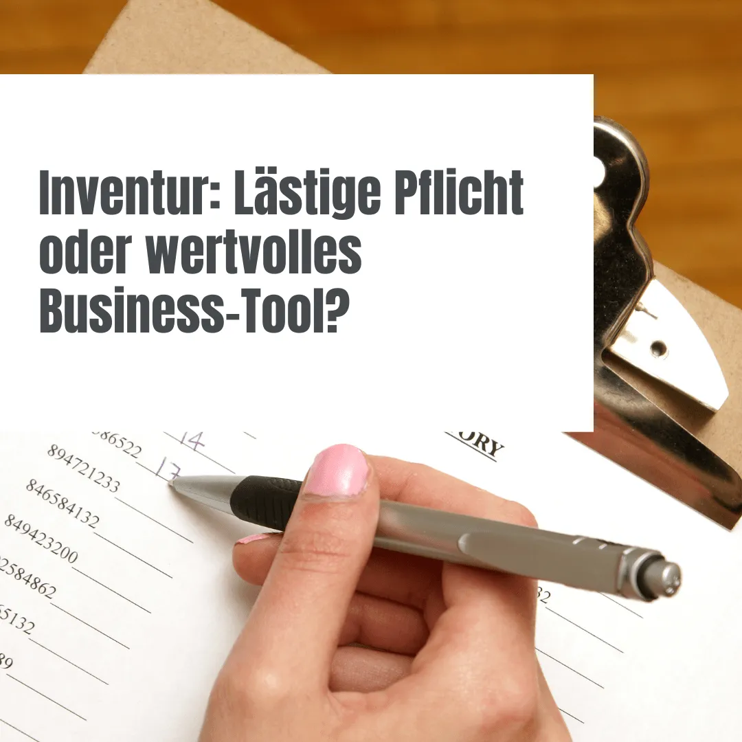 Inventur als wichtiges Business-Tool