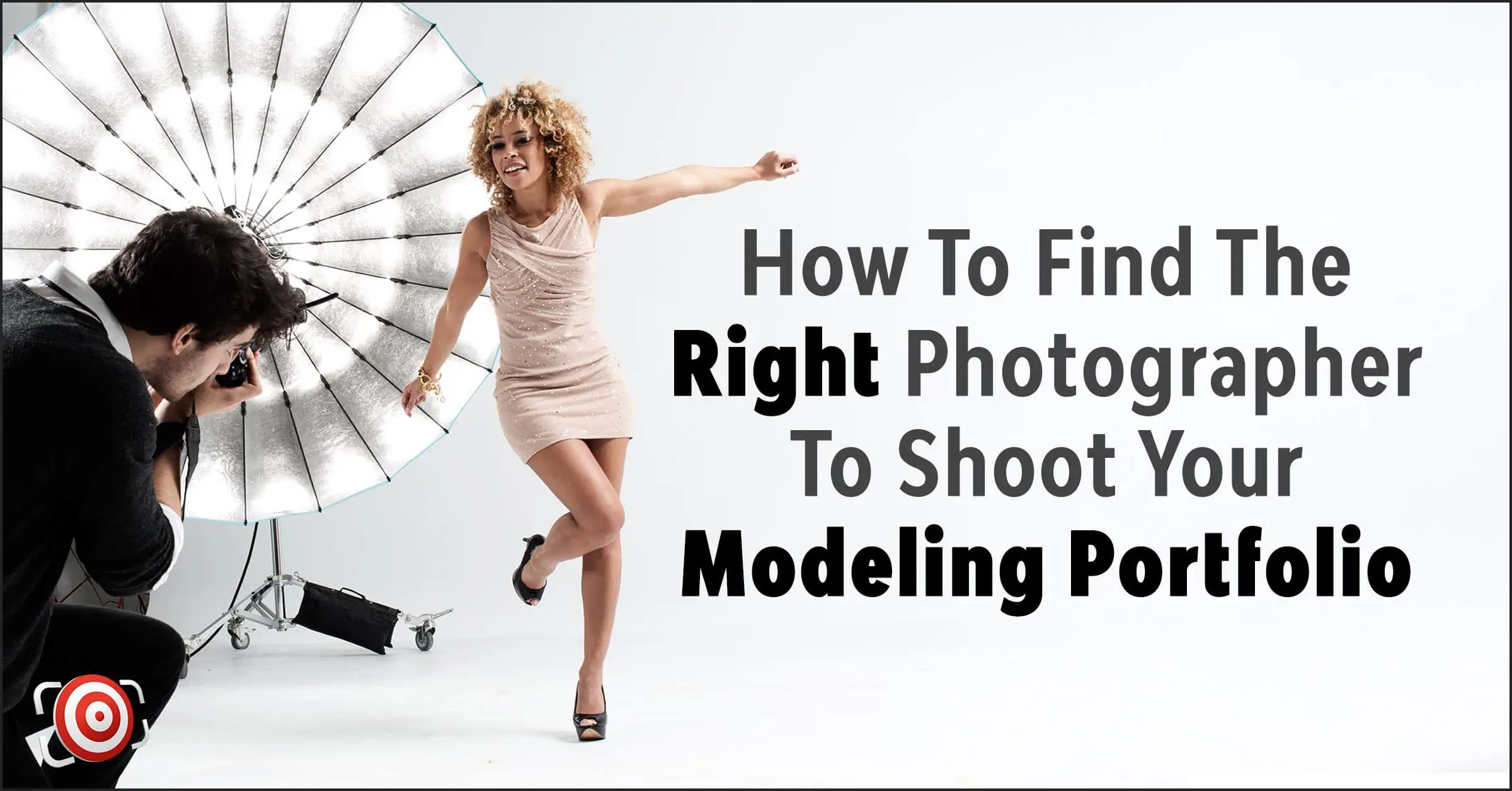 Photographer takes picture of a model posing in front of a large umbrella light. Text reads, "How to Find the Right Model Photographer to Shoot Your Modeling Portfolio.