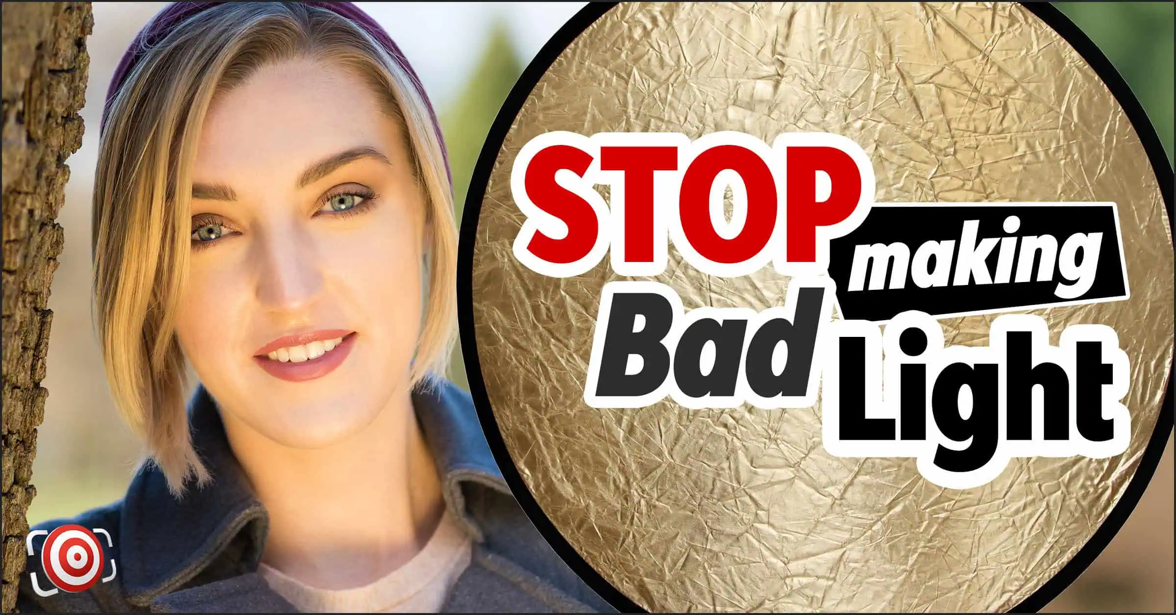 Woman smiling outdoors next to text: "STOP making Bad Light" reflects a message of positivity, with a gold reflector in the background amplifying the scene's warm glow.