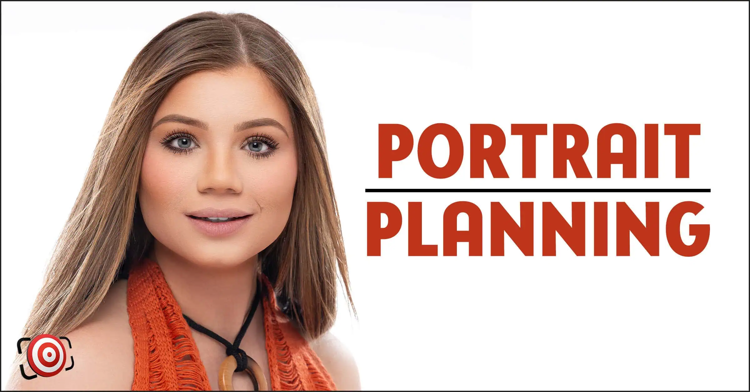 A woman with long hair wears an orange top and necklace, perfectly capturing the essence of a headshot shoot. Beside her, text reads "Portrait Planning.