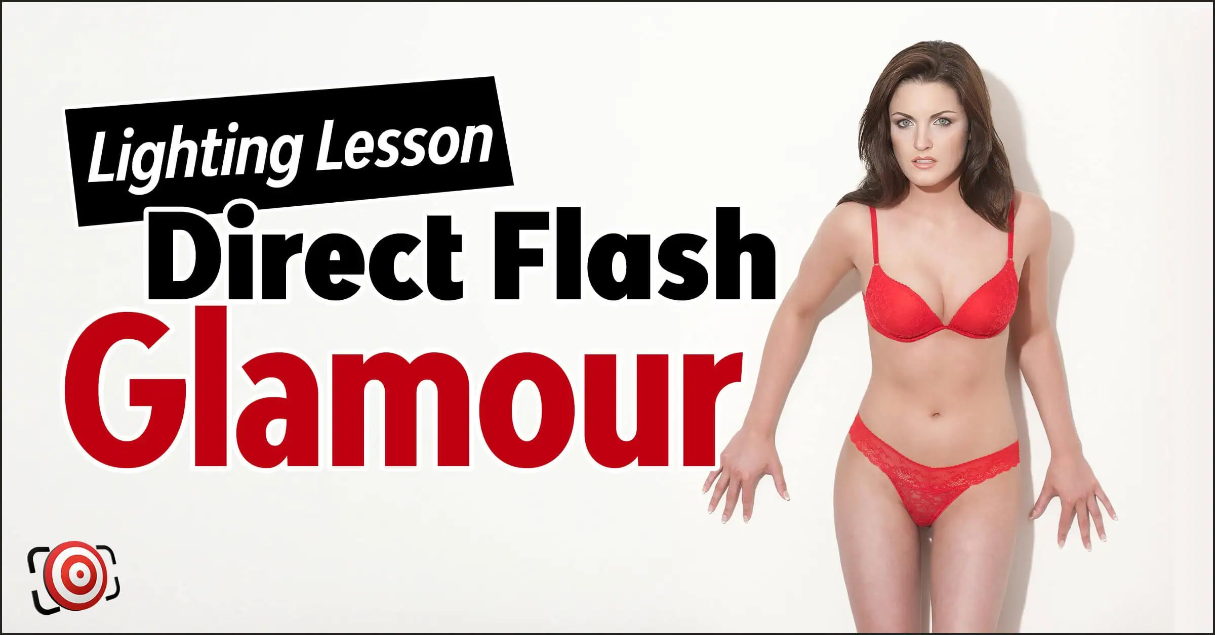 A woman in red lingerie poses against a white background as bold text reads "Lighting Lesson: Direct Flash Glamour," highlighting the dramatic impact of direct flash photography.