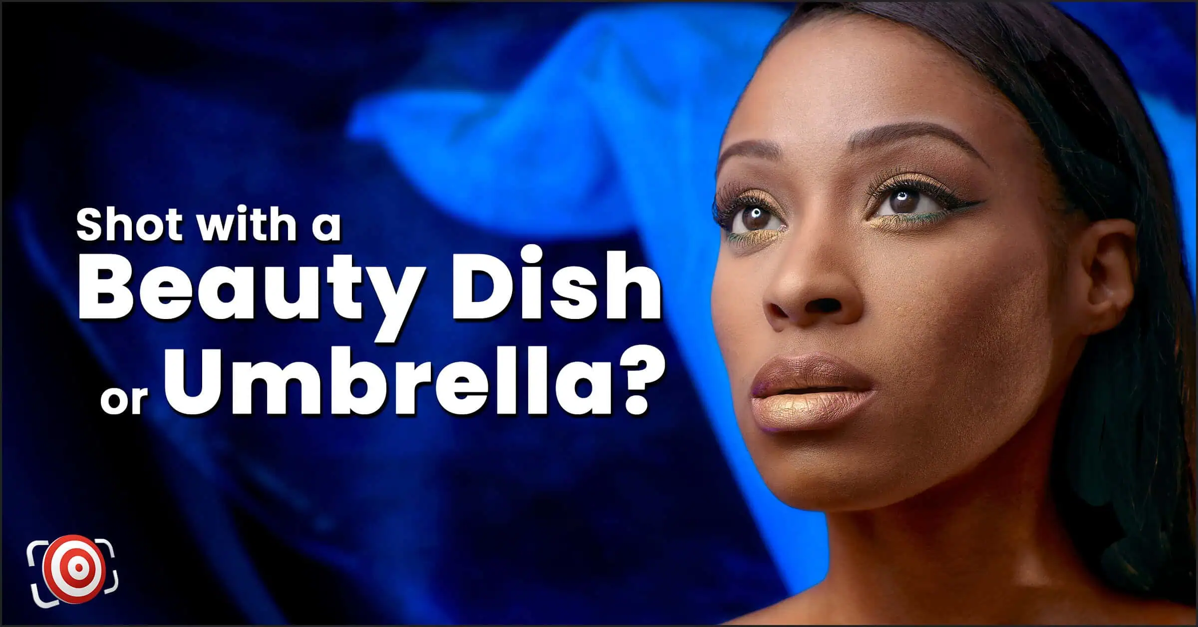 A woman with glossy gold lipstick and eye makeup looks upward against a blue background, illuminated by a beauty dish. Text reads: "Shot with a Beauty Dish or Umbrella?" with target icons.