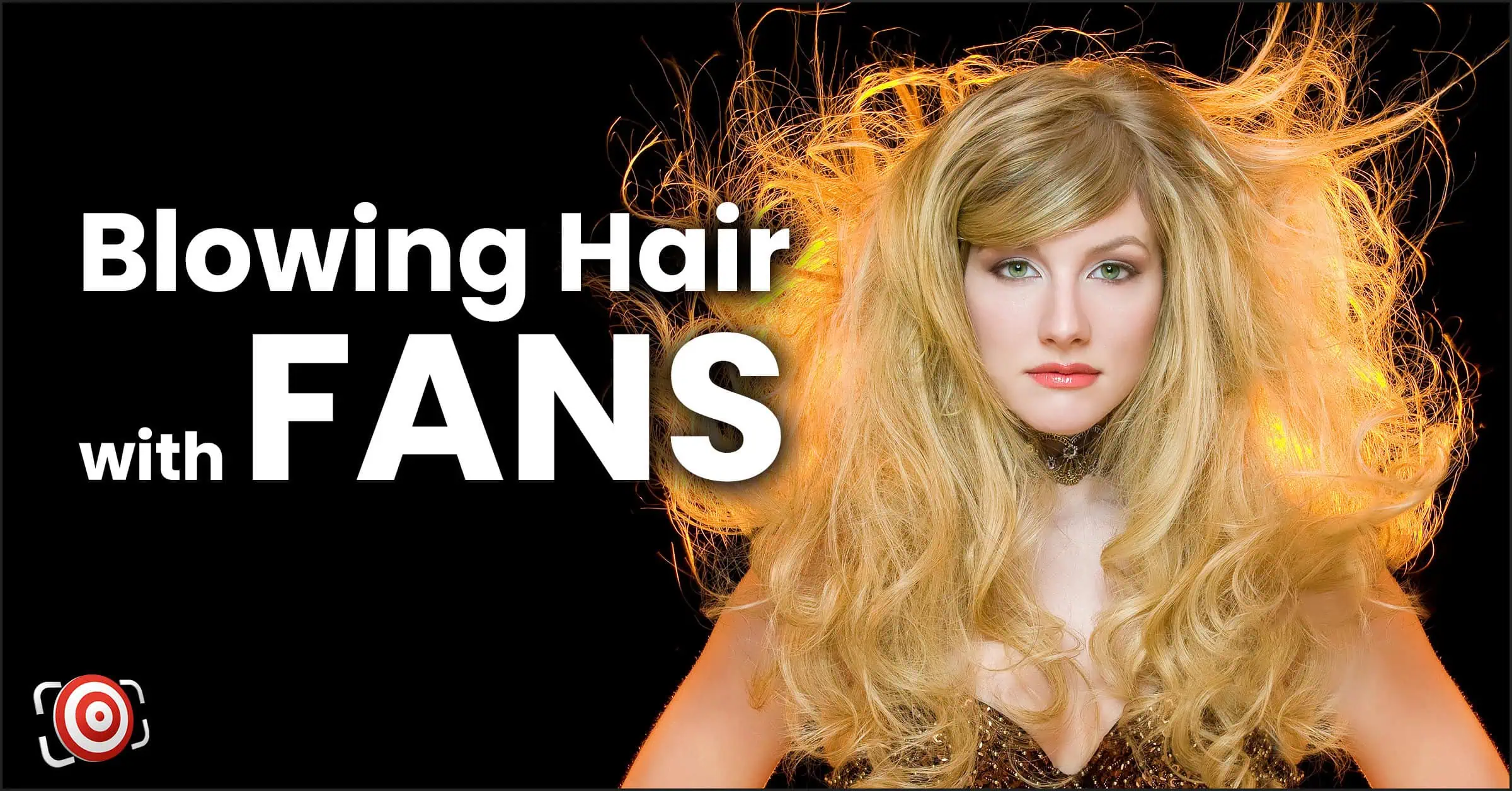 A woman with voluminous blonde hair poses against a black background in a stunning display of glamour portraits. Text reads, "Blowing Hair with Fans.