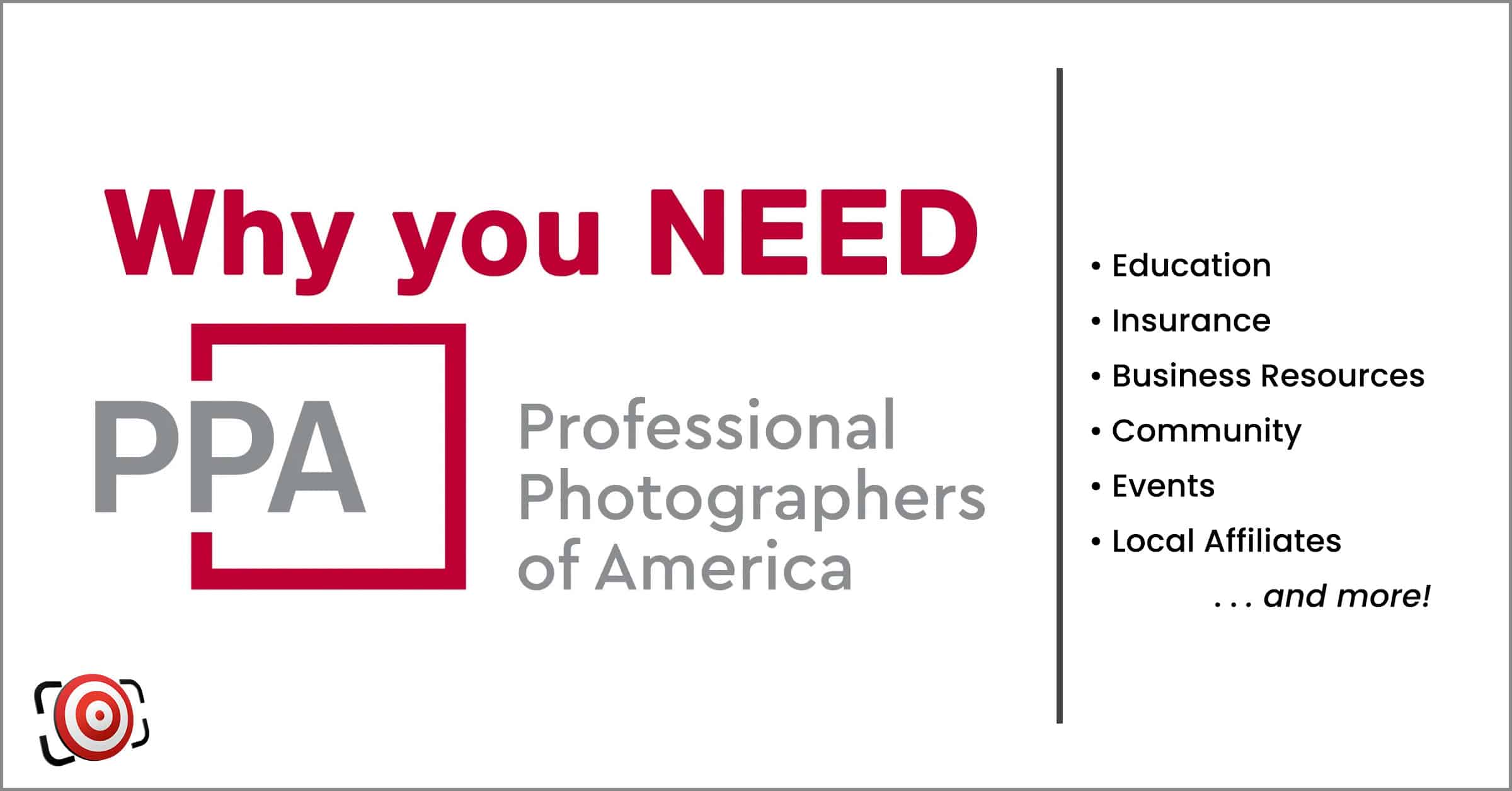 Why you need the Professional Photographers of America (PPA), a renowned photography association.