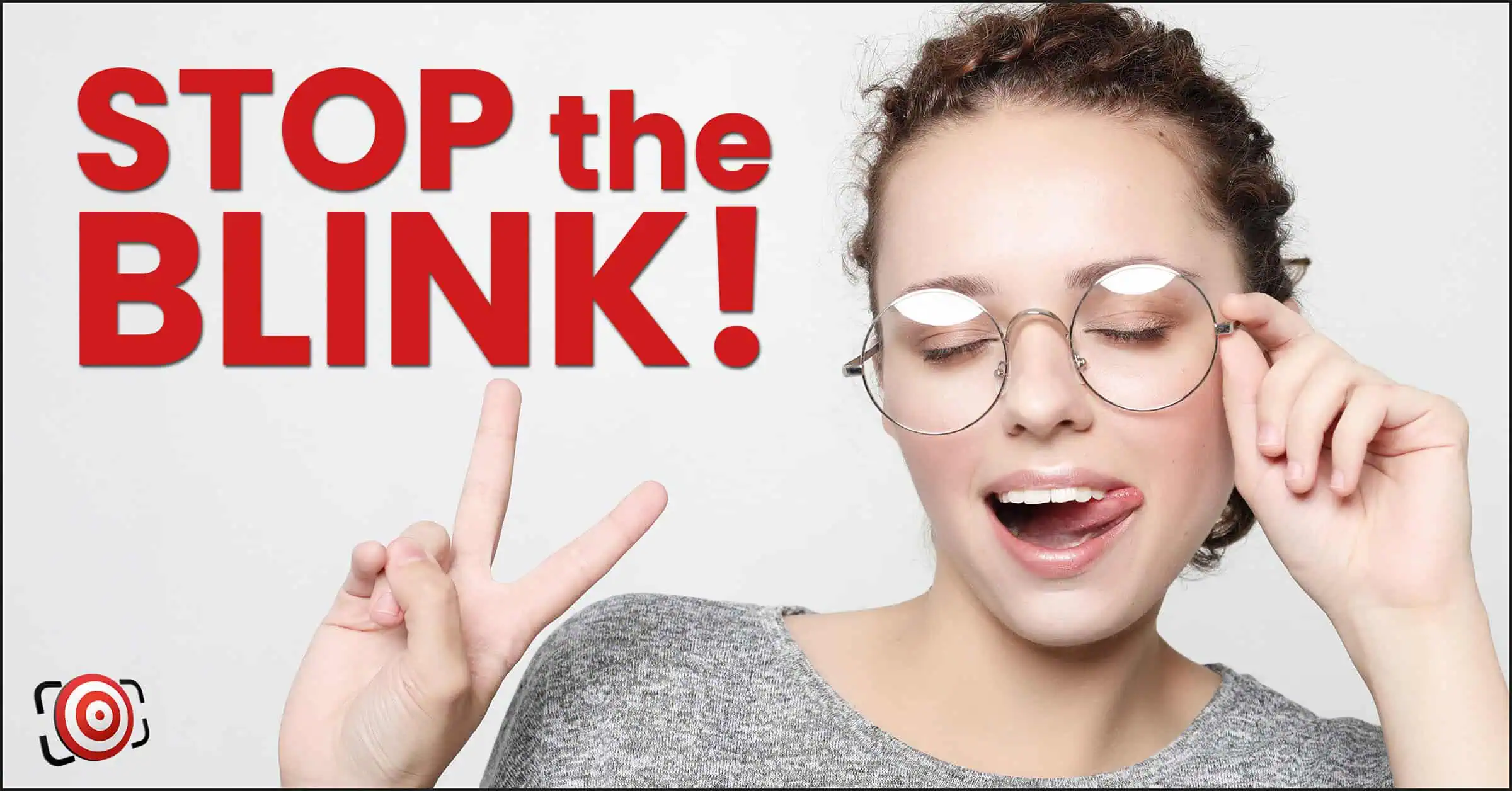 Person with glasses posing with a peace sign and winking next to text that reads "STOP the BLINK!"—a playful nod to those who can't help blinking in photographs.