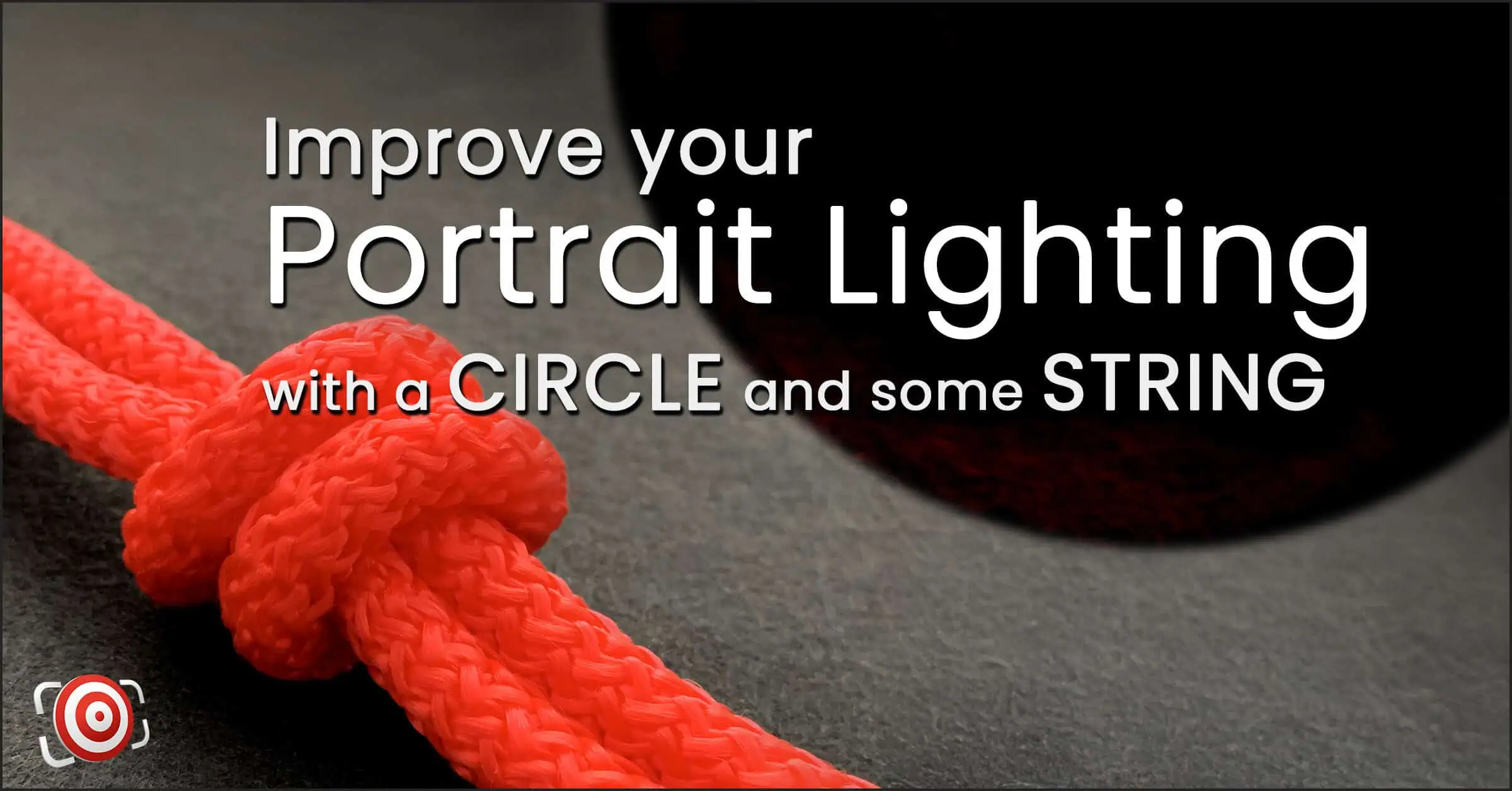 How To Improve Your Portrait Lighting With a Circle and Some String