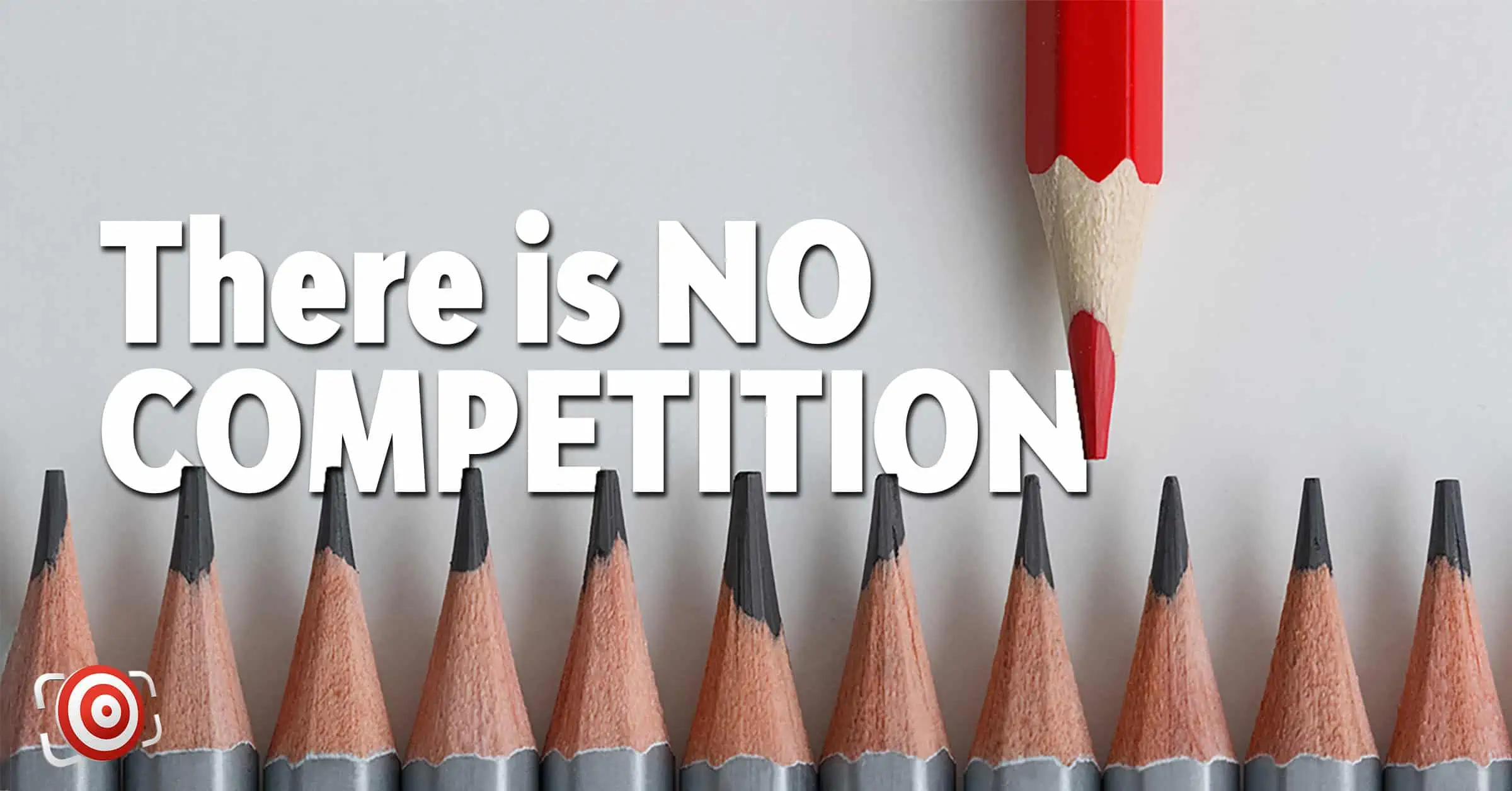 There is no competition.