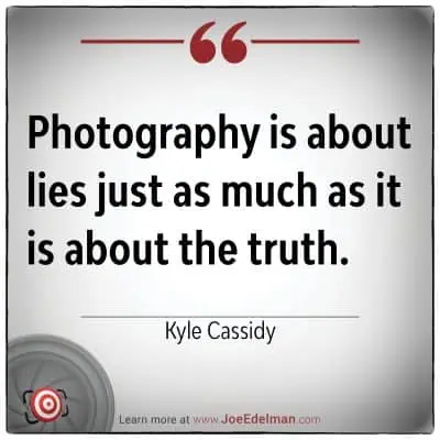 Reading a quote by Kyle Cassidy: "Photography is about lies just as much as it is about the truth.
