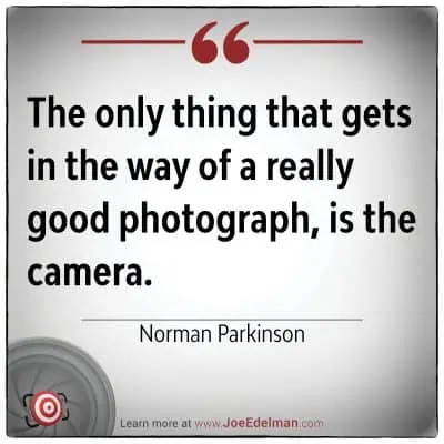 Quote image with text by the legendary photographer Norman Parkinson: "The only thing that gets in the way of a really good photograph, is the camera.
