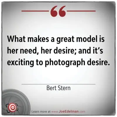 On a gray backdrop, the quote reads: "What makes a great model is her need, her desire; and it’s exciting to photograph desire." - Bert Stern. His iconic signature is elegantly placed at the bottom left alongside the logo.