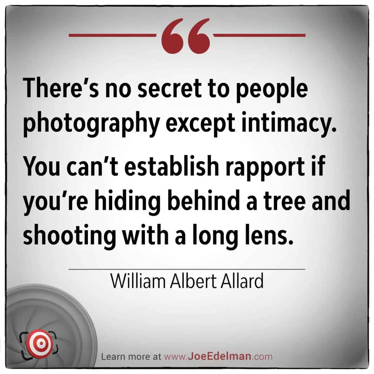 William Albert Allard emphasizes the importance of intimacy in people photography, highlighting the need to avoid distance and build genuine rapport.