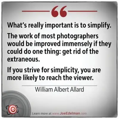 A quote image graced with the wisdom of William Albert Allard highlights the essence of simplicity in photography.