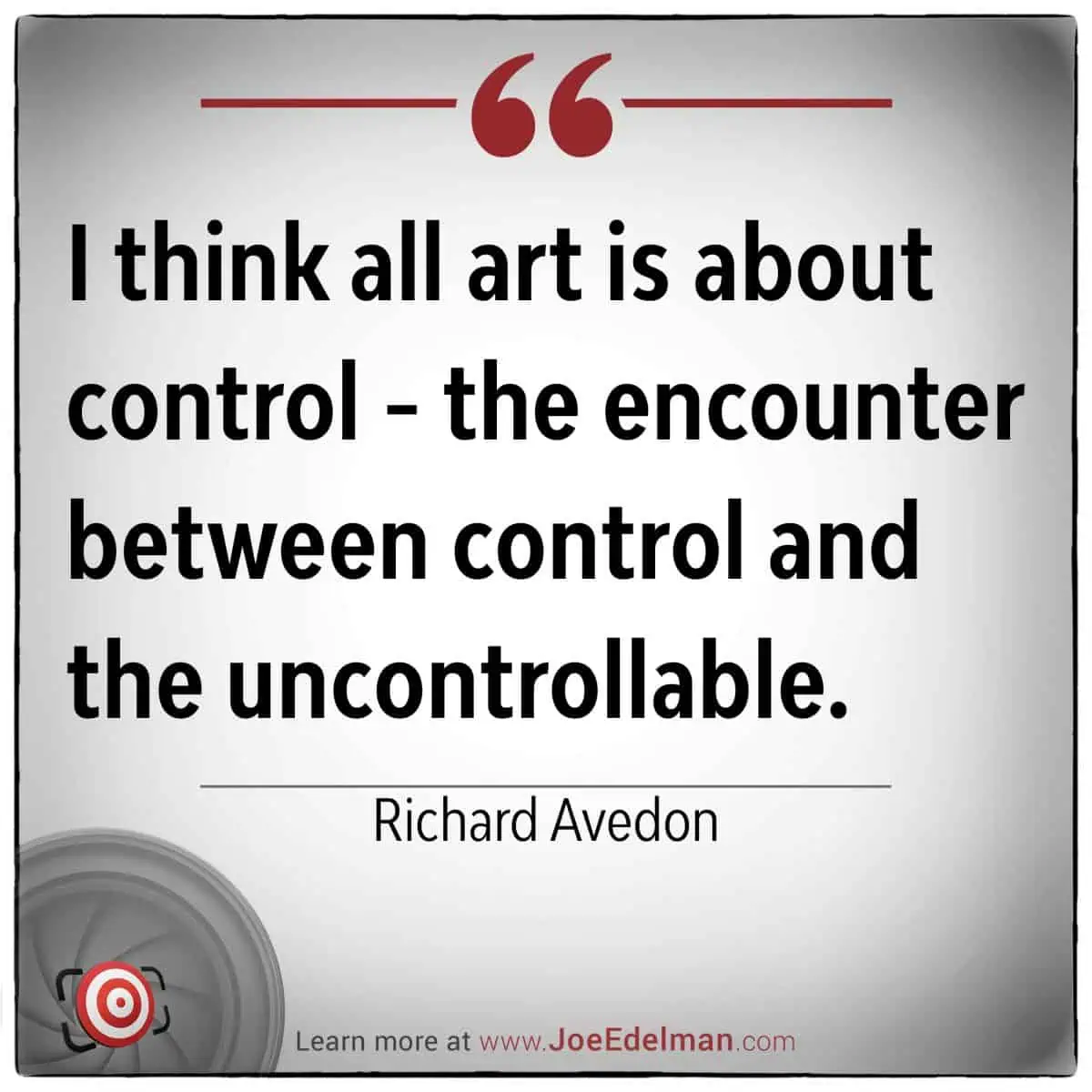 Explore Richard Avedon's insightful quote on the delicate balance of art and control. Dive deeper into his perspective at JoeEdelman.com.