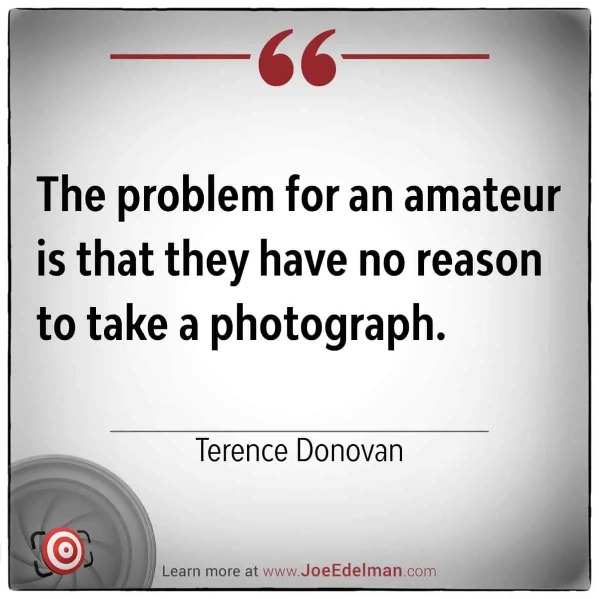 Quote on a white background by Terence Donovan: "The problem for an amateur is that they have no reason to take a photograph." Website link at the bottom.