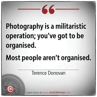 Terence Donovan once remarked, "Photography is a militaristic operation; you’ve got to be organized. Most people aren’t." His insight underscores the discipline and precision vital to the craft, qualities that often set apart exceptional photographers from the rest.