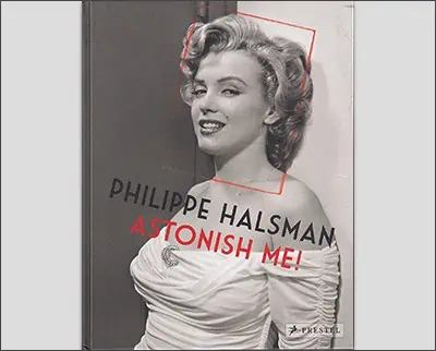 Philippe Halsman: Astonish Me! Hardcover – January 25, 2014by Sam Stourdze (Editor), Anne Lacoste (Editor), The Halsman Archive (Contributor)