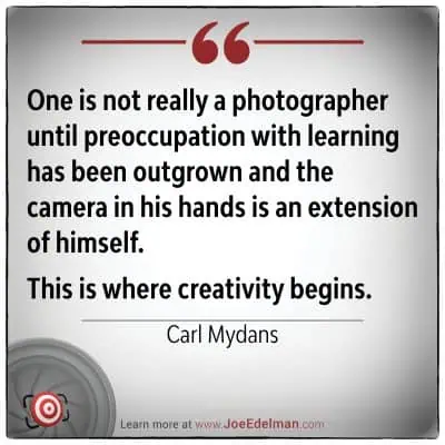 One is not really a photographer until preoccupation with learning has been outgrown and the camera in his hands is an extension of himself. This is where creativity begins. - Carl Mydans
