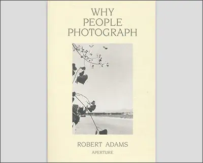 Why people photograph by robert adams.