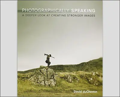 Photographically speaking a deeper look at creating stronger images.