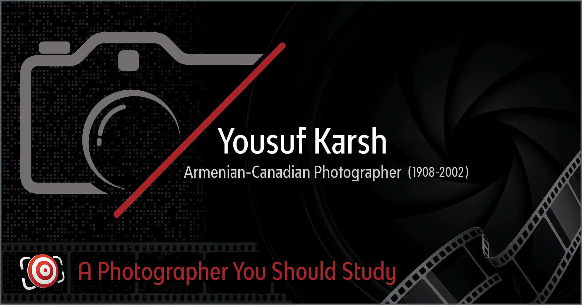 Graphic design tribute to Yousuf Karsh, renowned Armenian-Canadian photographer (1908-2002), featuring camera and film motifs with the text: "Yousuf Karsh - A Photographer You Should Study.