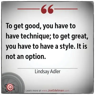 Quote image by Lindsay Adler: "To get good, you have to have technique; to get great, you have to have a style. It is not an option.