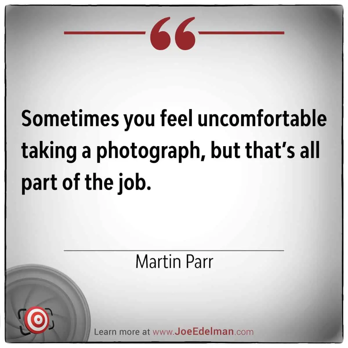 Sometimes you feel uncomfortable taking a photograph, but that's all part of the job," shares renowned photographer Martin Parr. For more insights, visit the website linked below.