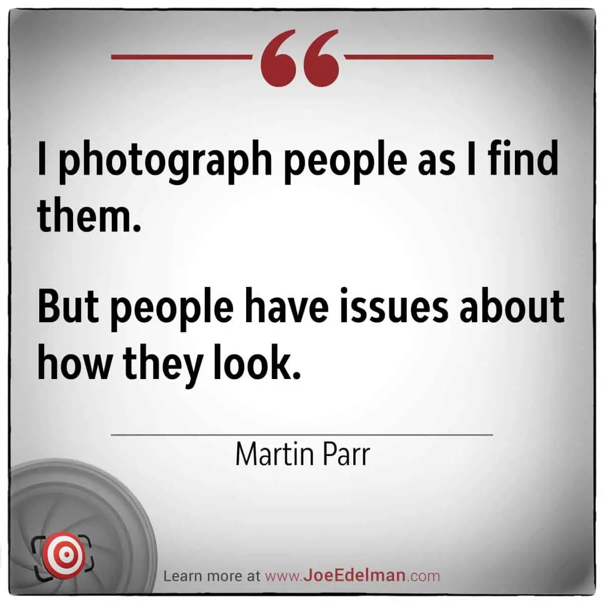 A quote by Martin Parr on a pristine white background reads, "I photograph people as I find them. But people have issues about how they look." A website link rests below, inviting exploration.