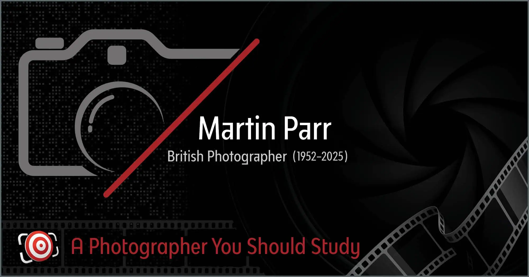 Graphic featuring the name "Martin Parr," a renowned British photographer, adorned with a camera icon and film reel. Text reads: "Discover Why Martin Parr is a Photographer You Should Study.