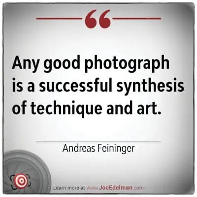 This inspiring quote image features Andreas Feininger's words: "Any good photograph is a successful synthesis of technique and art.