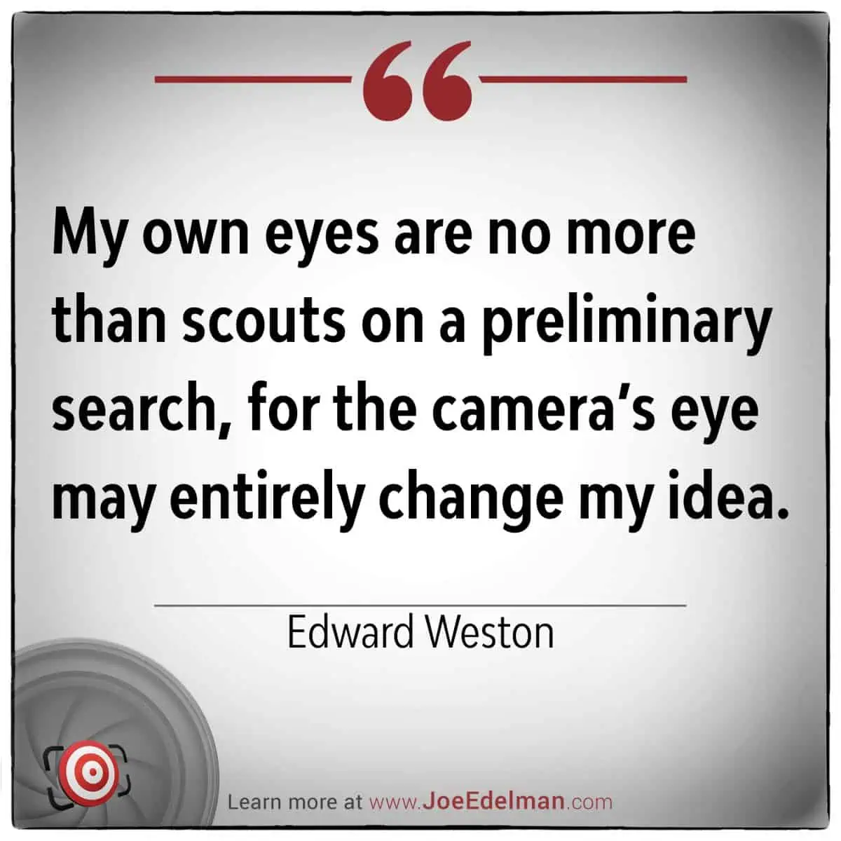 Text quote by Edward Weston on a white background with a red target icon and a URL, highlighting the contrast between personal sight and a camera's perspective.