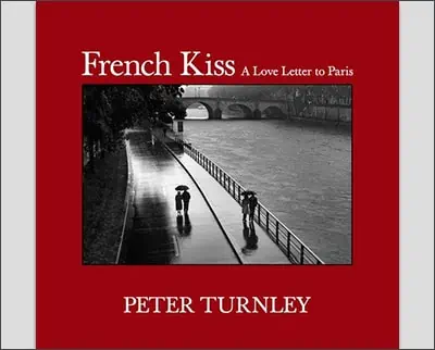 Peter Turnley's French kiss to Paris through a love letter.