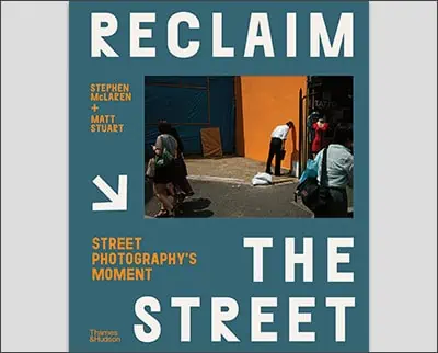 Book cover titled "reclaim the street: street photography's moment" by Stephen McLaren, Matt Stuart, and Lindsay Adler, featuring an urban street scene with pedestrians.